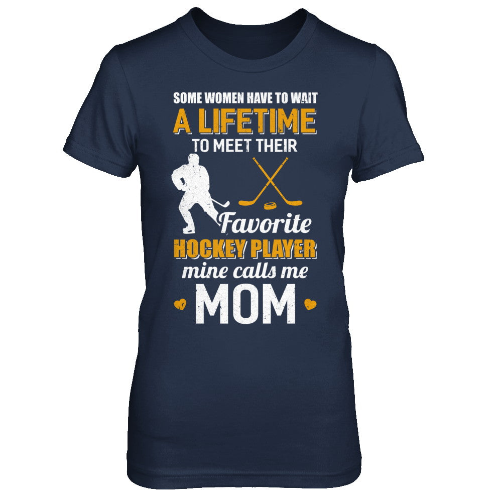Funny My Favorite Hockey Player Calls Me Mom T-Shirt & Hoodie | Teecentury.com