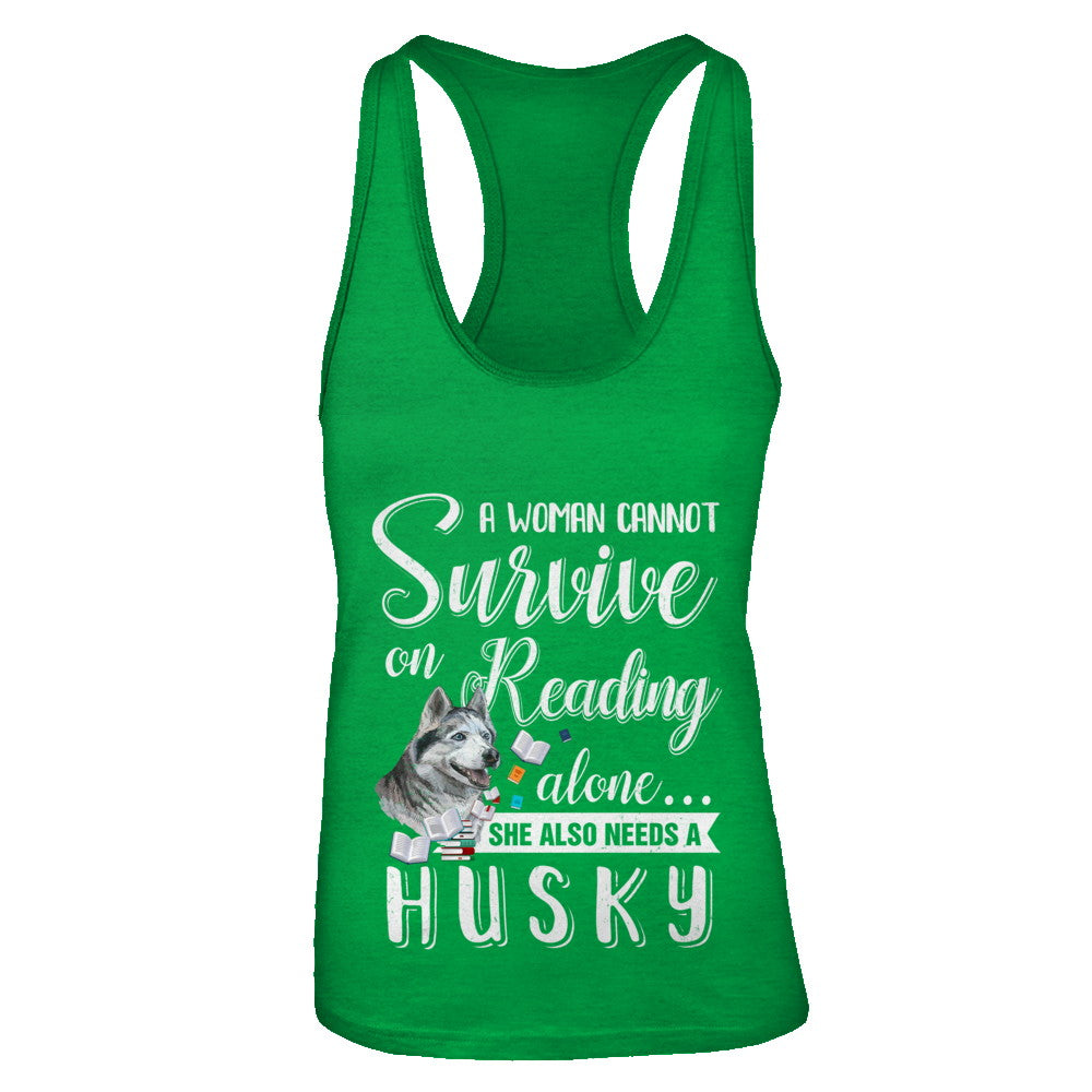 A Woman Cannot Survive On Reading Alone Husky T-Shirt & Tank Top | Teecentury.com
