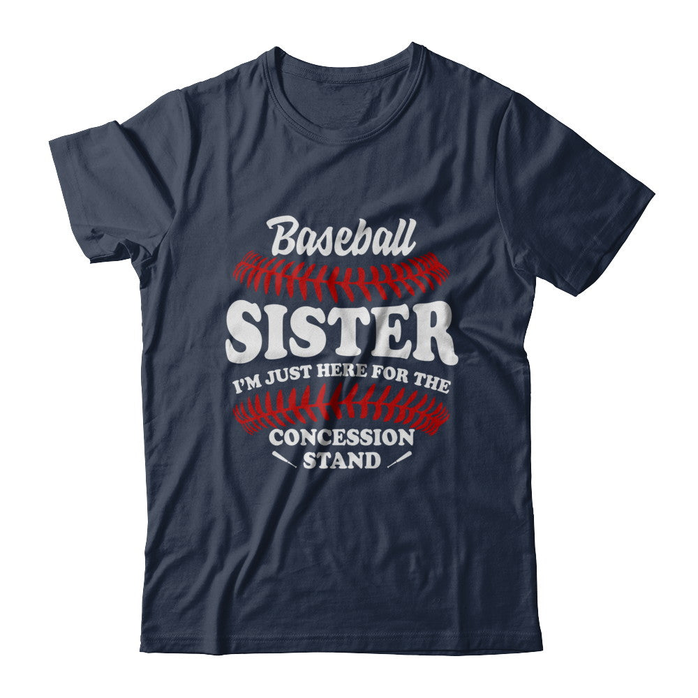 Baseball Sister I'm Just Here For The Concession Stand T-Shirt & Hoodie | Teecentury.com