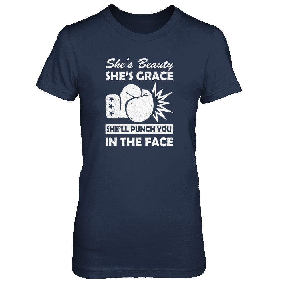 She's Beauty She's Grace She'll Punch You In The Face T-Shirt & Tank Top | Teecentury.com