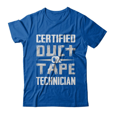 Certified Duct Tape Technician T-Shirt & Hoodie | Teecentury.com