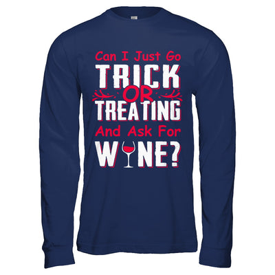 Can I Just Go Trick Or Treating And Ask For Wine T-Shirt & Hoodie | Teecentury.com