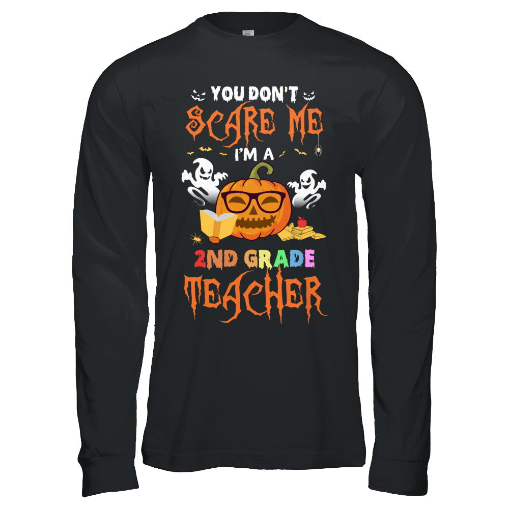 You Dont Scare Me Im A 2nd Grade Teacher Halloween T-Shirt & Hoodie | Teecentury.com