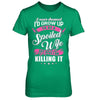 I Never Dreamed I'd Grow Up To Be A Spoiled Wife T-Shirt & Hoodie | Teecentury.com