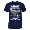 I Asked God To Make Me A Better Man He Sent Me My Daughter T-Shirt & Hoodie | Teecentury.com