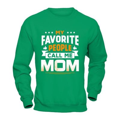 My Favorite People Call Me Mom T-Shirt & Hoodie | Teecentury.com