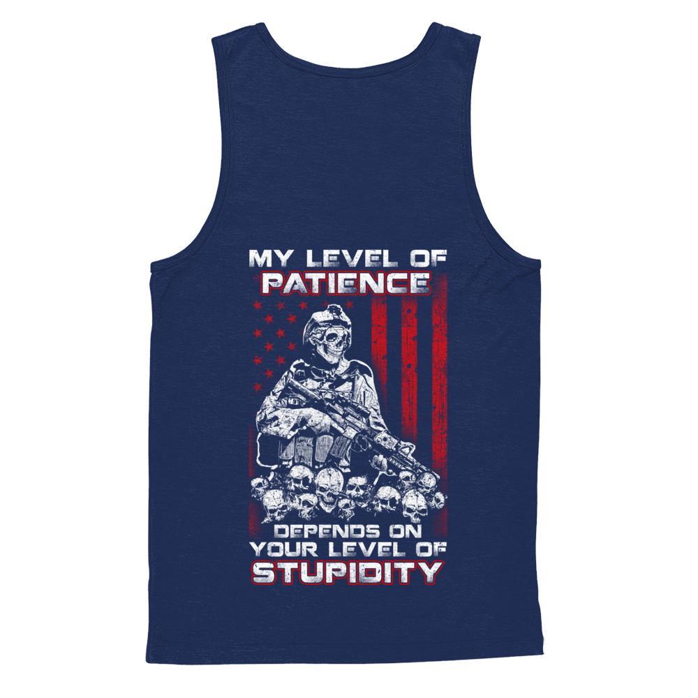 Veteran Men My Level Of Patience Depends On Your Level Of Stupidity T-Shirt & Hoodie | Teecentury.com