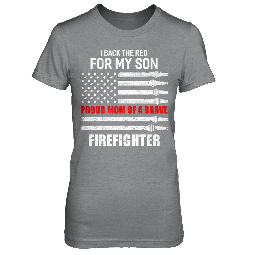 I Back The Red For My Son Proud Mom Firefighter T-Shirt & Hoodie | Teecentury.com
