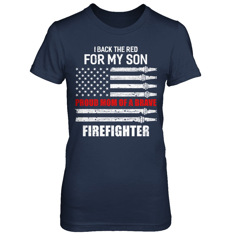 I Back The Red For My Son Proud Mom Firefighter T-Shirt & Hoodie | Teecentury.com