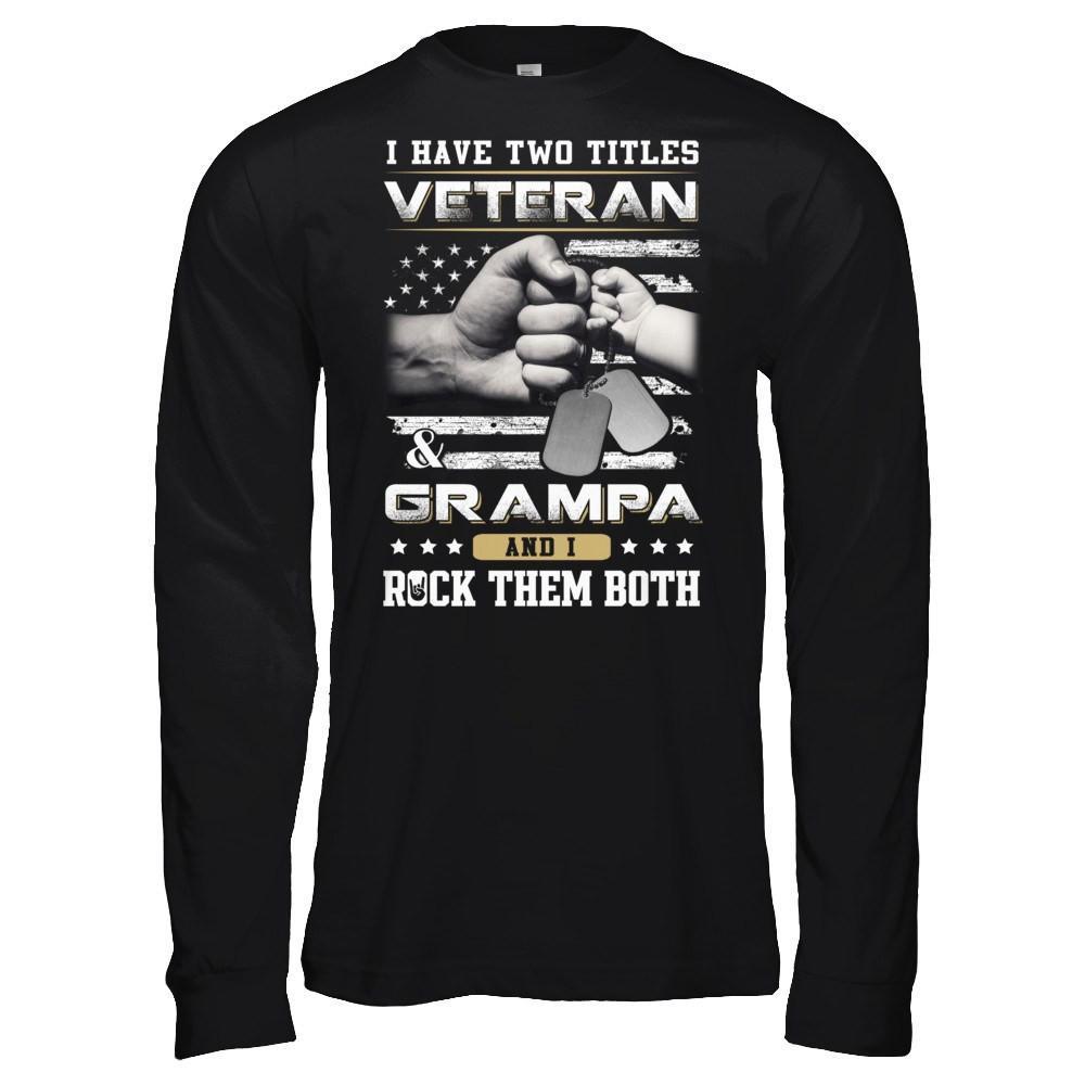 I Have Two Titles Veteran And Grampa T-Shirt & Hoodie | Teecentury.com