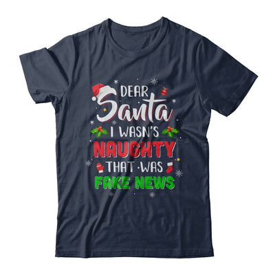 Dear Santa I Wasn't Naughty That Was Fake Christmas T-Shirt & Sweatshirt | Teecentury.com