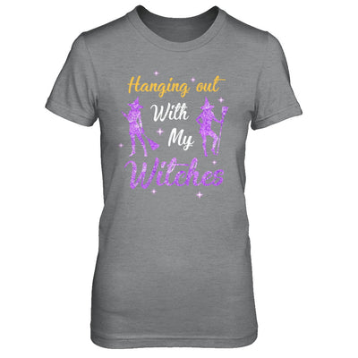 Hanging Out With My Witches Funny Halloween Witch T-Shirt & Hoodie | Teecentury.com