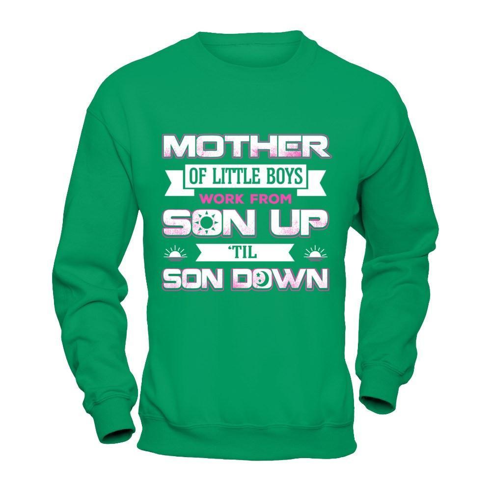 Mother Of Little Boys Work From Son Up 'Til Son Down T-Shirt & Hoodie | Teecentury.com