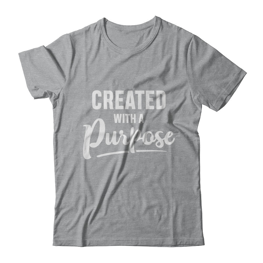 Created With A Purpose T-Shirt & Hoodie | Teecentury.com