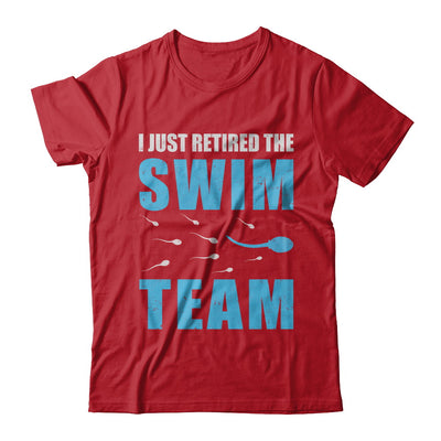 I Just Retired The Swim Team T-Shirt & Hoodie | Teecentury.com