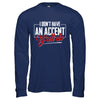 I Don't Have An Accent Y'all Do T-Shirt & Hoodie | Teecentury.com