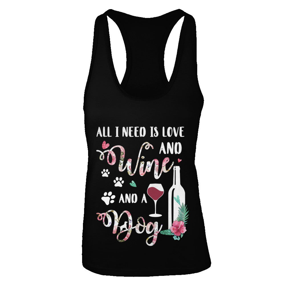 All I Need Is Love And Wine And A Dog T-Shirt & Tank Top | Teecentury.com