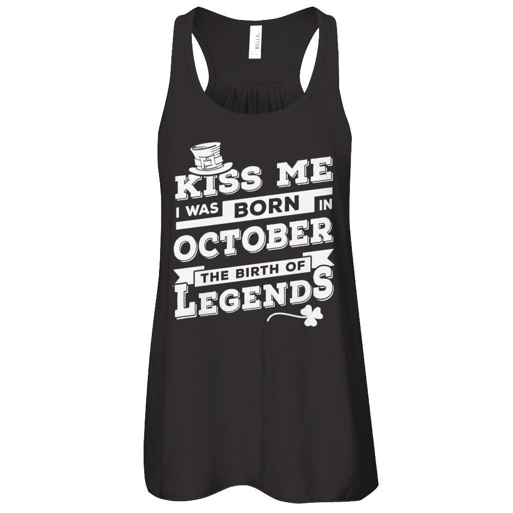 Kiss Me I Was Born In October The Birth Of Legends T-Shirt & Hoodie | Teecentury.com