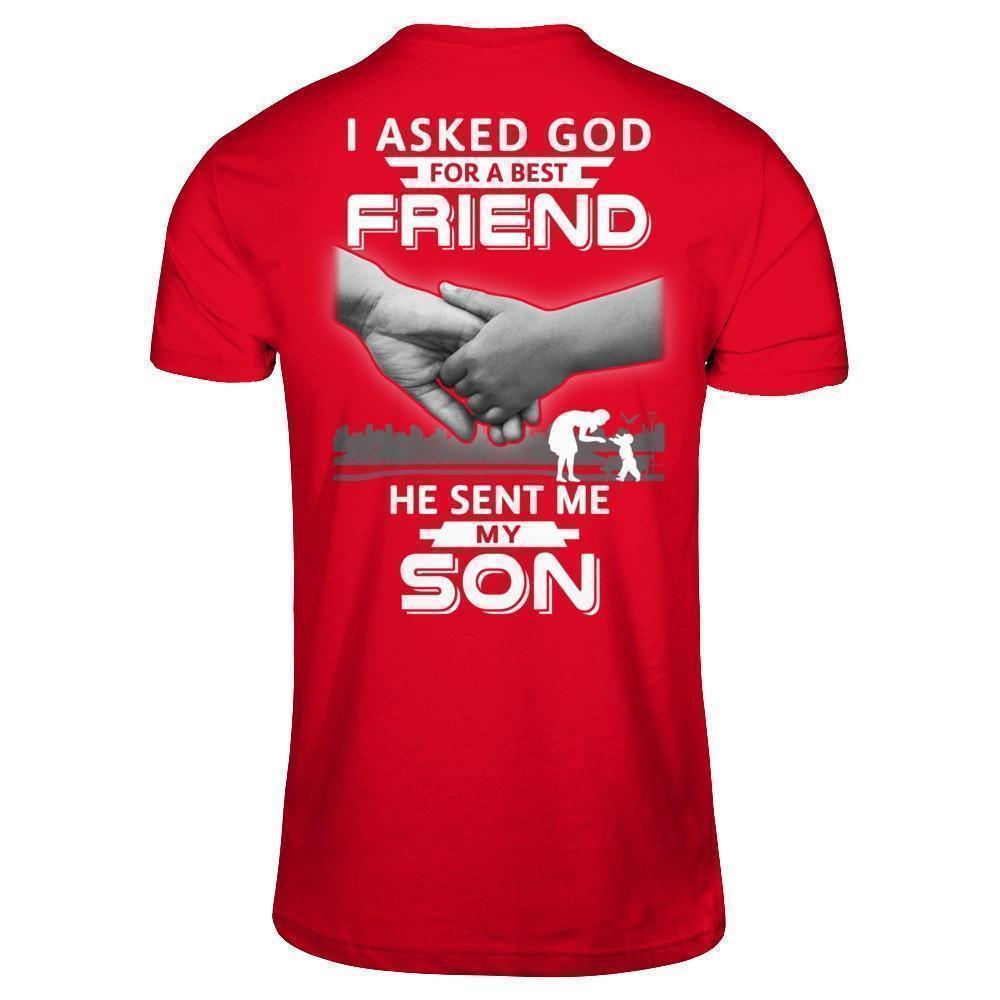 I Asked God For A Best Friend He Sent Me My Son T-Shirt & Hoodie | Teecentury.com