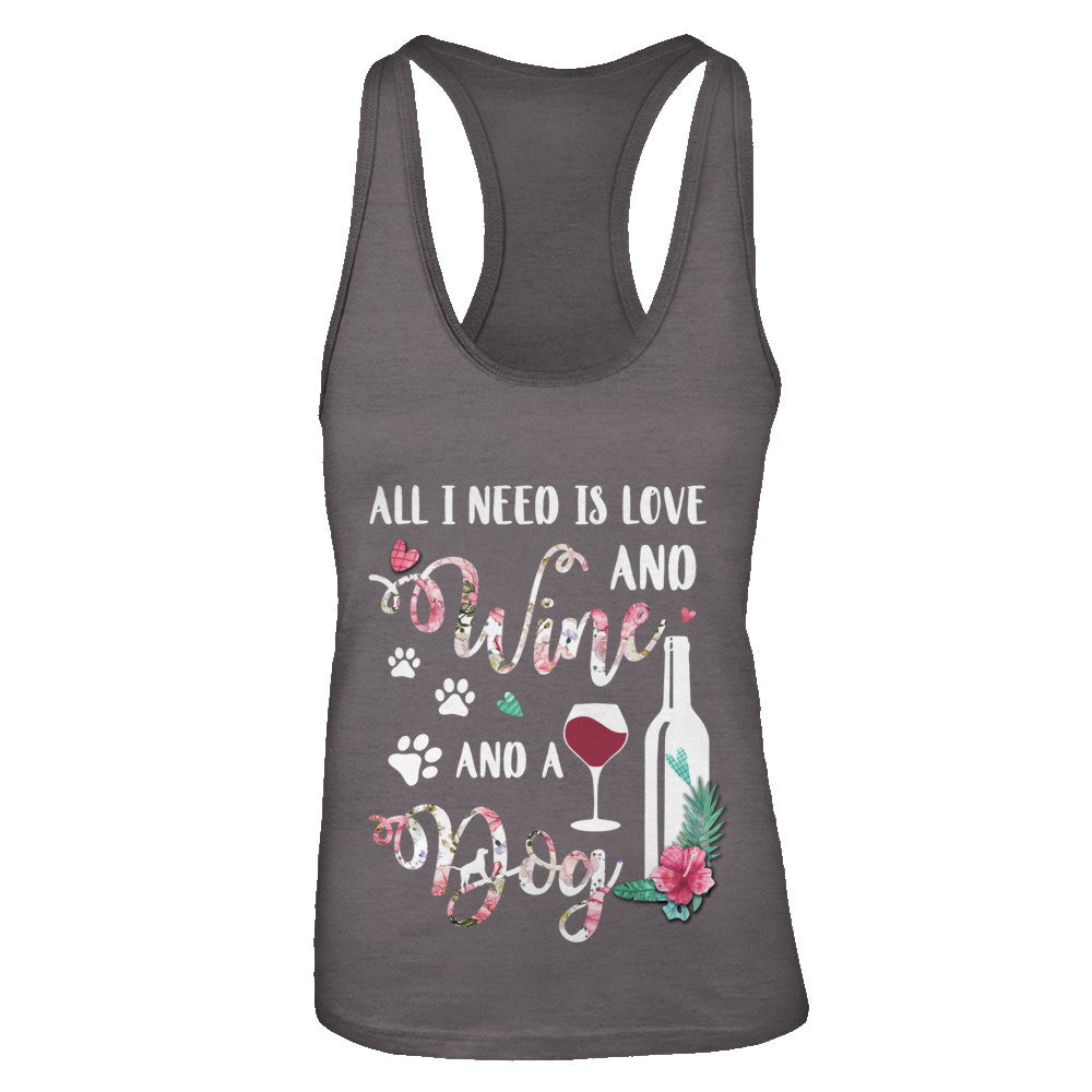All I Need Is Love And Wine And A Dog T-Shirt & Tank Top | Teecentury.com