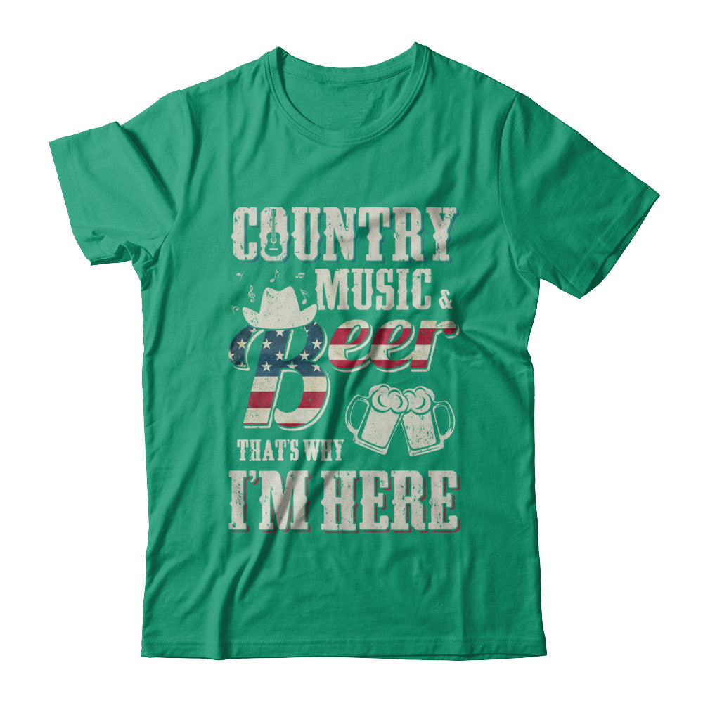Country Music And Beer That's Why I'm Here T-Shirt & Hoodie | Teecentury.com