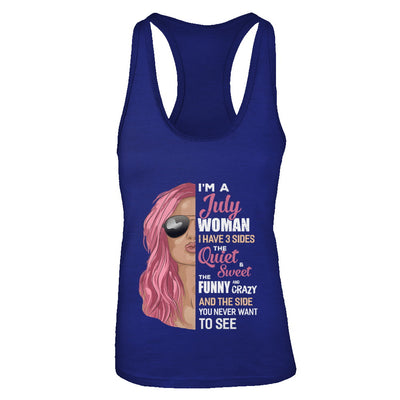 Im A July Woman I Have 3 Sides July Girl Birthday Gift T-Shirt & Tank Top | Teecentury.com