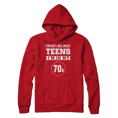 Vintage I'm Not Like Most Teens I'm In My 70s Birthday T-Shirt & Hoodie | Teecentury.com