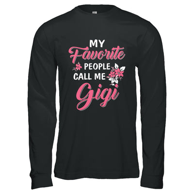 My Favorite People Call Me Gigi Mothers Day Gift T-Shirt & Hoodie | Teecentury.com