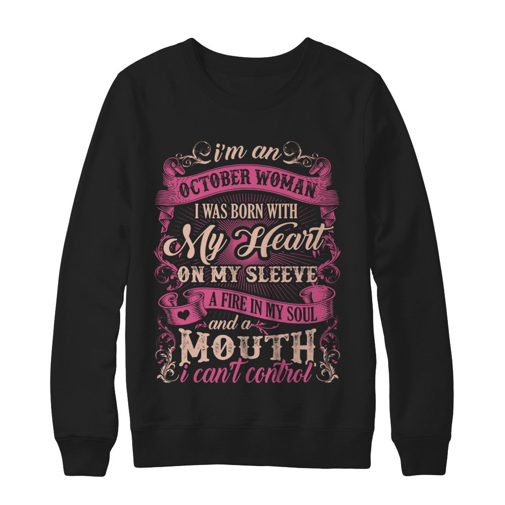 I Am An October Woman I Was Born With My Heart On My Sleeve T-Shirt & Sweatshirt | Teecentury.com