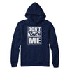 Do Not Touch Me T-Shirt & Hoodie | Teecentury.com