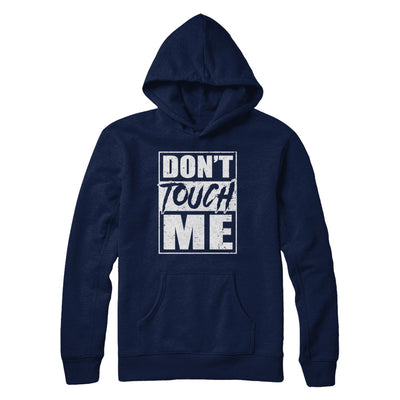 Do Not Touch Me T-Shirt & Hoodie | Teecentury.com