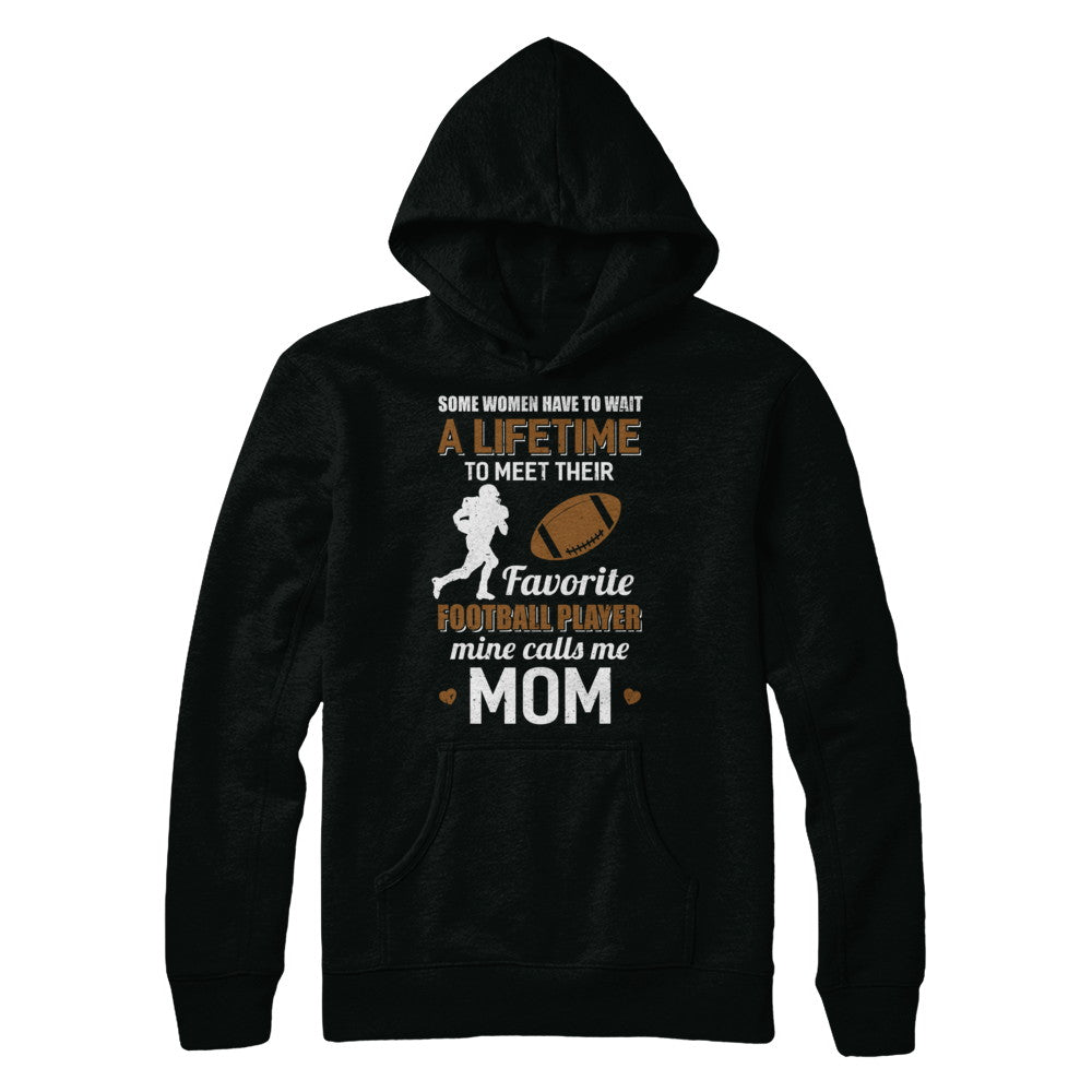 Funny My Favorite Football Player Calls Me Mom T-Shirt & Hoodie | Teecentury.com