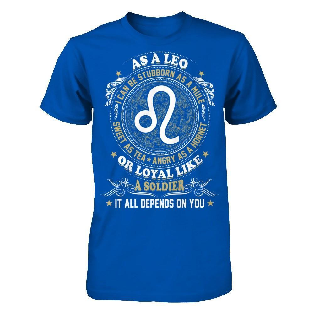 As A Leo I Can Be Stubborn As A Mule T-Shirt & Hoodie | Teecentury.com