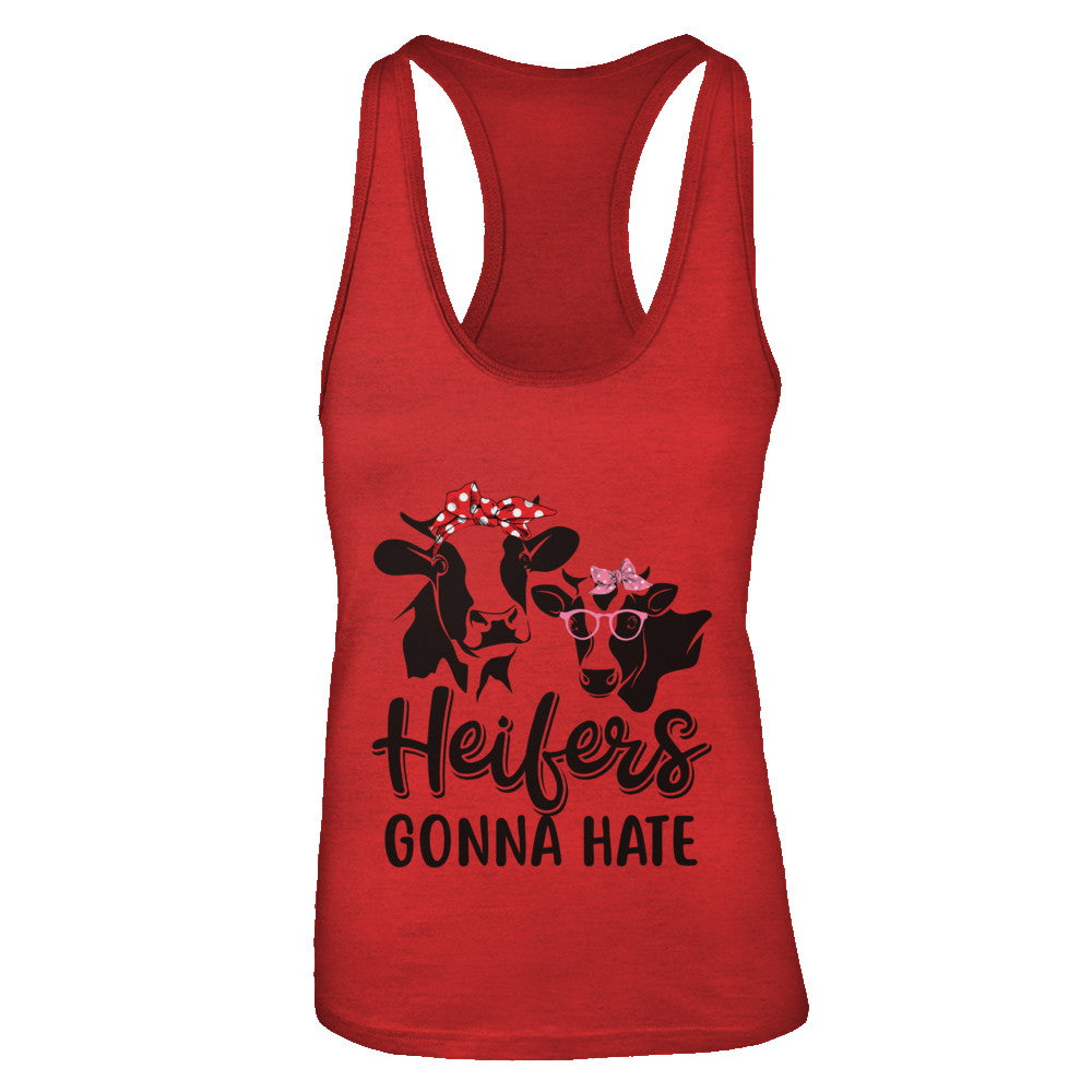 Funny Farmer Women Girls Cows Heifers Gonna Hate T-Shirt & Tank Top | Teecentury.com