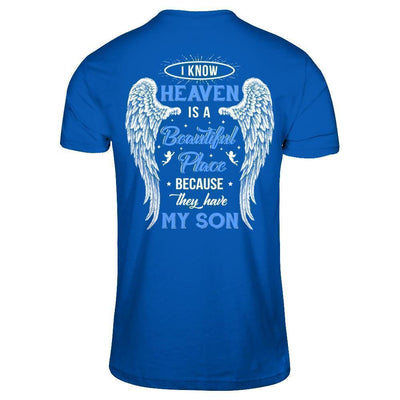 I Know Heaven Is A Beautiful Place Because They Have My Son T-Shirt & Hoodie | Teecentury.com