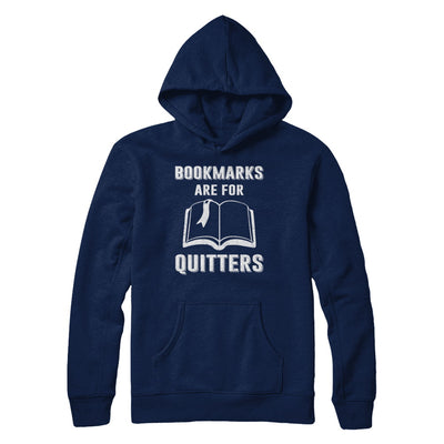 Bookmarks Are For Quitters Funny Bookworm T-Shirt & Hoodie | Teecentury.com