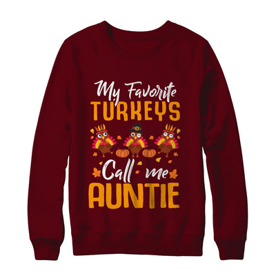 My Favorites Turkeys Call Me Auntie Thanksgiving Day T-Shirt & Sweatshirt | Teecentury.com