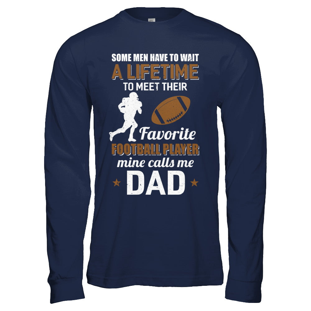 Funny My Favorite Football Player Calls Me Dad T-Shirt & Hoodie | Teecentury.com