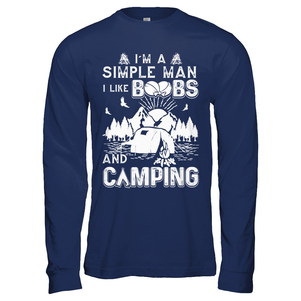 boob tent I'm A Simple Man I Like Boobs And Camping Shirt & Hoodie