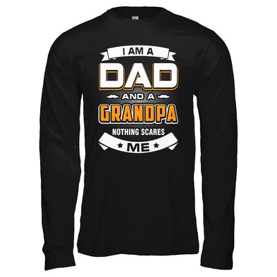 I Am A Dad And A Grandpa Nothing Scares Me T-Shirt & Hoodie | Teecentury.com