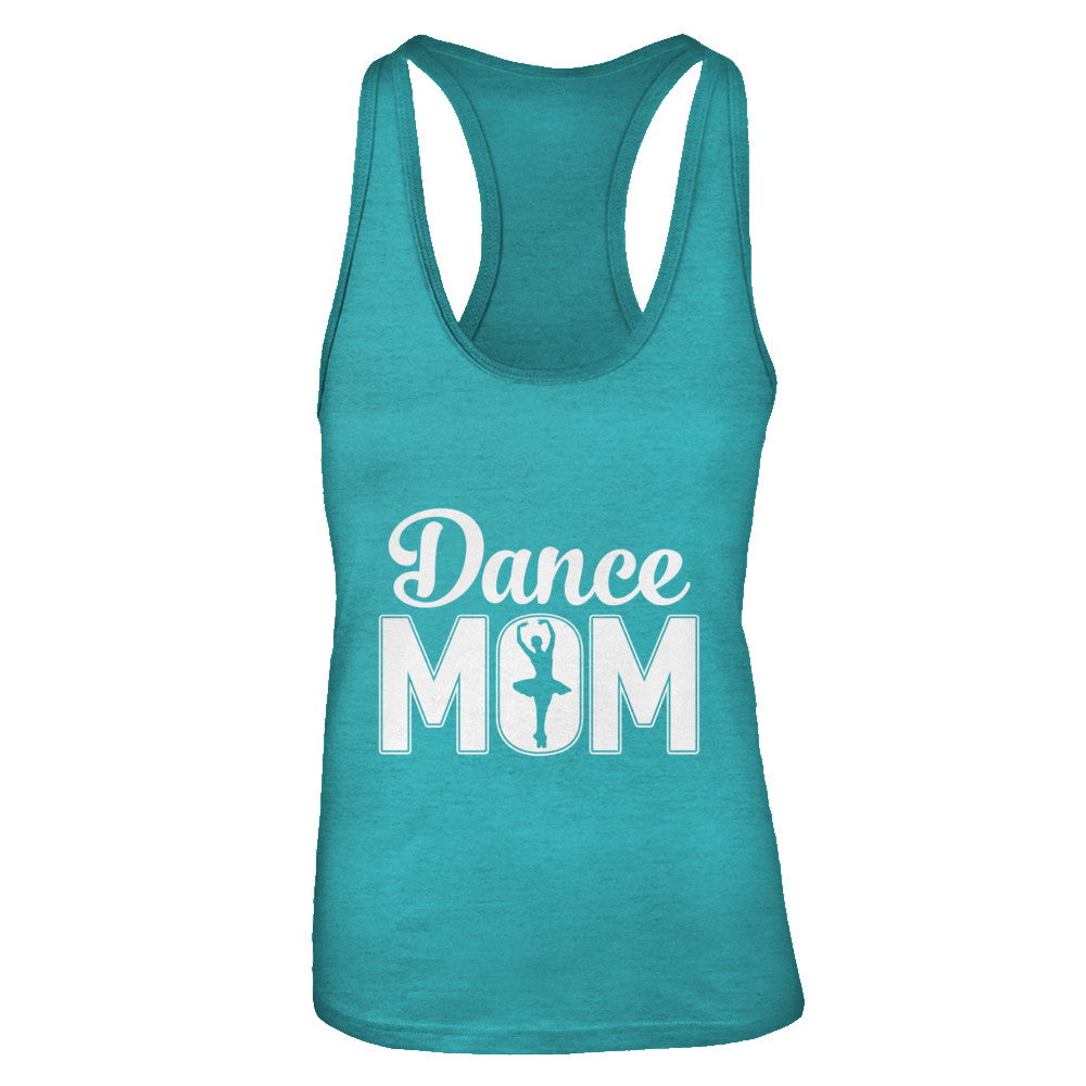 Dance Mom Ballet Dancer Mother's Day T-Shirt & Tank Top | Teecentury.com
