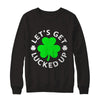 Let's Get Lucked Up St. Patrick's Day T-Shirt & Hoodie | Teecentury.com