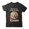 Food Japanese My Favorite Type Of Men Ramen T-Shirt & Hoodie | Teecentury.com
