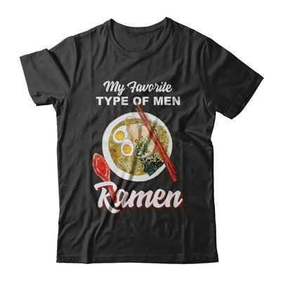 Food Japanese My Favorite Type Of Men Ramen T-Shirt & Hoodie | Teecentury.com