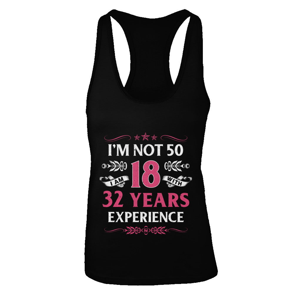 I'm Not 50 I Am 18 Years Old 1972 50th Birthday Gift T-Shirt & Tank Top | Teecentury.com