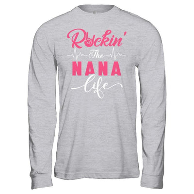 Rockin' The Nana Life T-Shirt & Hoodie | Teecentury.com