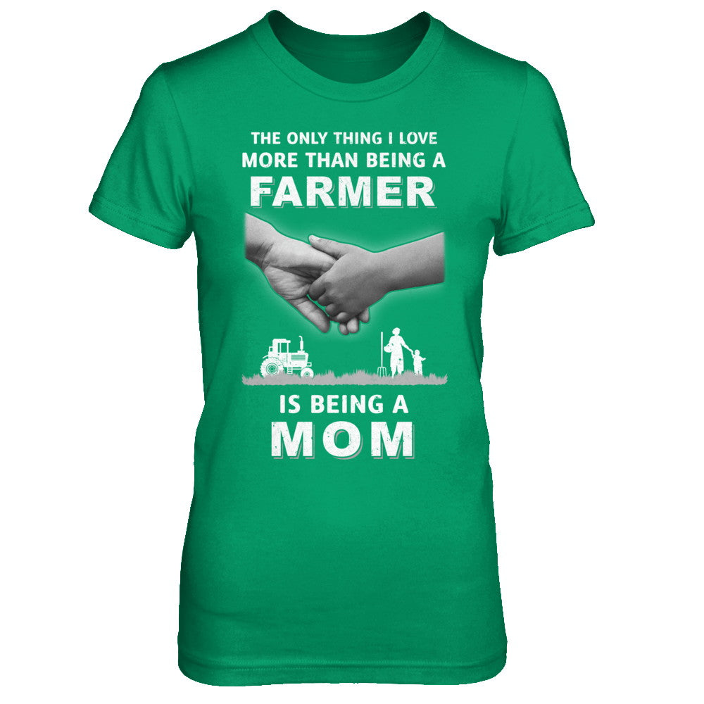 Love More Than Farmer Being A Mom Fathers Day T-Shirt & Hoodie | Teecentury.com