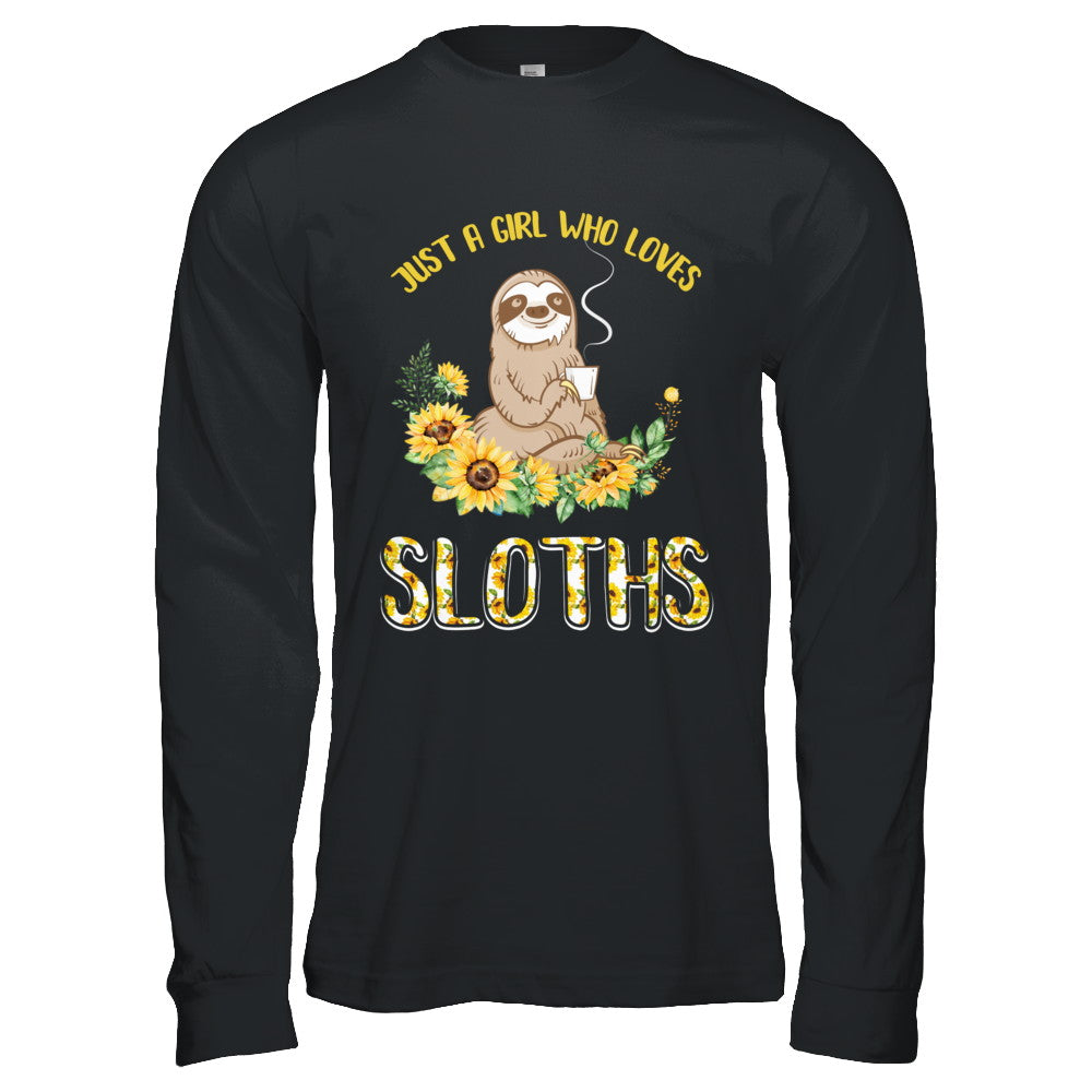 Just A Girl Who Loves Sloths And Sunflowers T-Shirt & Hoodie | Teecentury.com