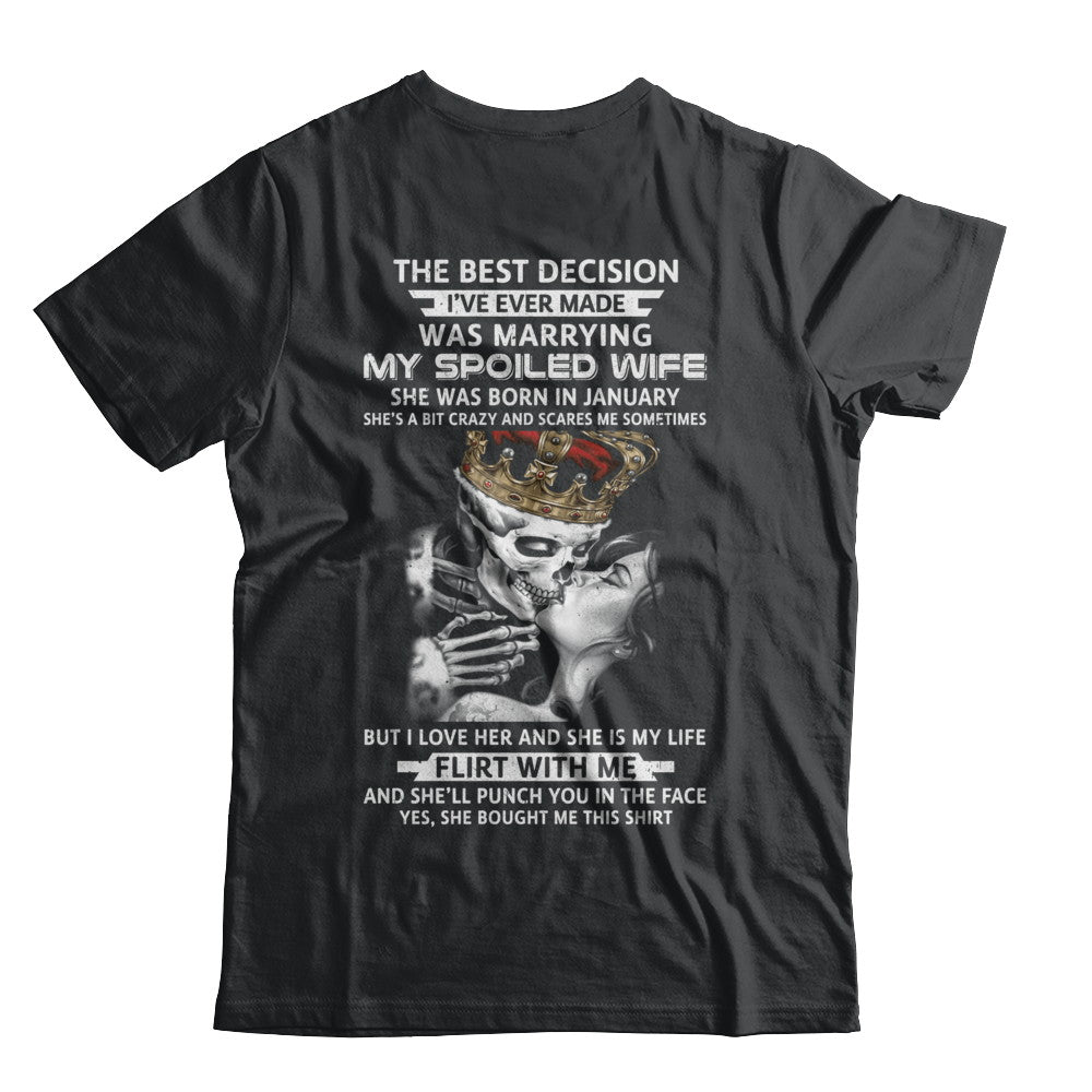 Best Decision Marrying My Spoiled Wife January Husband T-Shirt & Hoodie | Teecentury.com