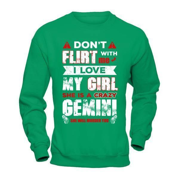 Don't Flirt With Me I Love My Girl She Is A Crazy Gemini T-Shirt & Hoodie | Teecentury.com